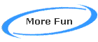 More Fun