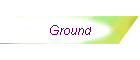 Ground