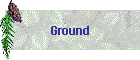 Ground