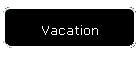 Vacation